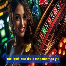 collect cards keepmemorys